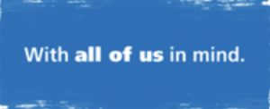 Blue background with white words saying 'With all of us in mind'